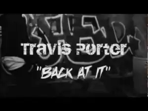Video: Travis Porter - Back At It